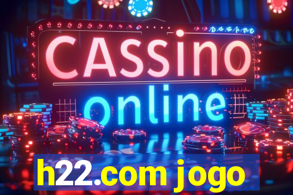 h22.com jogo